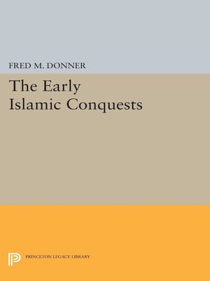 cover image of The Early Islamic Conquests